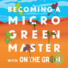 Load image into Gallery viewer, Becoming a Microgreen Master book cover, illustrated microgreen seedlings on orange and blue background, by On The Grow