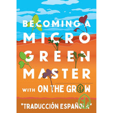 Load image into Gallery viewer, Spanish - Becoming a Microgreen Master by On The Grow eBook