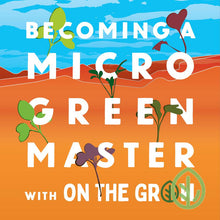 Load image into Gallery viewer, Becoming a Microgreen Master by On The Grow eBook
